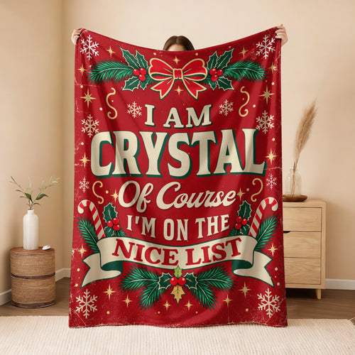 I'm Name Of Course I'm On The Nice List Christmas Fleece Blanket CRYSTAL 13K1 BK56