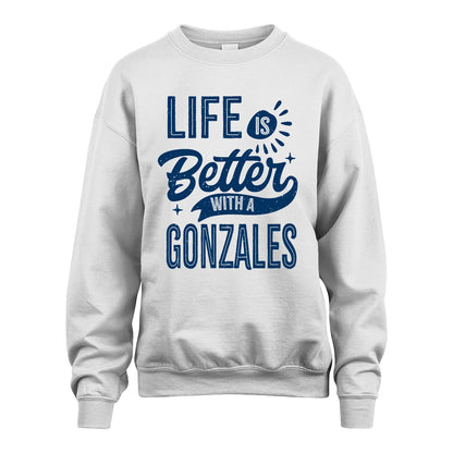 GONZALES 13K1-116 Personalized Name Quote T-Shirt Life Is Better With Unisex Gift