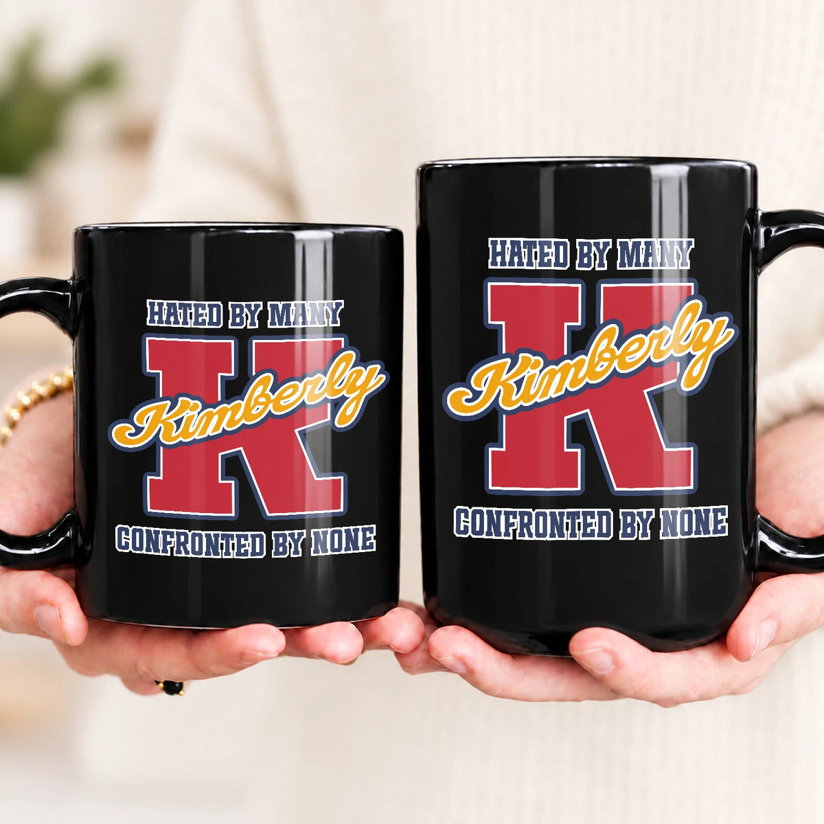 Hated By Many Confronted By None Cool Mug KIMBERLY 13K1 MG16