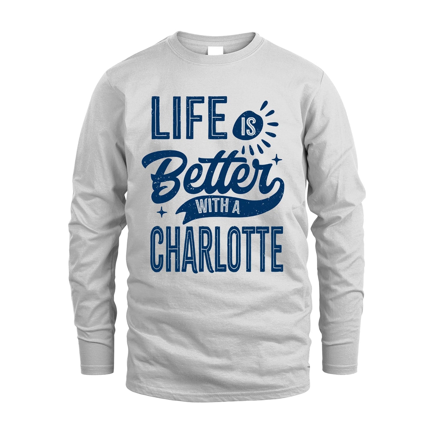 CHARLOTTE 13K1-116 Personalized Name Quote T-Shirt Life Is Better With Unisex Gift