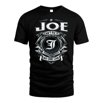 JOE 13K1-510 Personalized  "Can’t Fix It No One Can"
