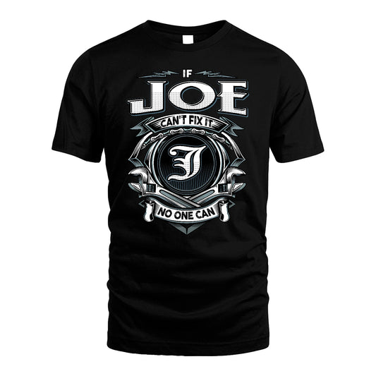 JOE 13K1-510 Personalized  "Can’t Fix It No One Can"