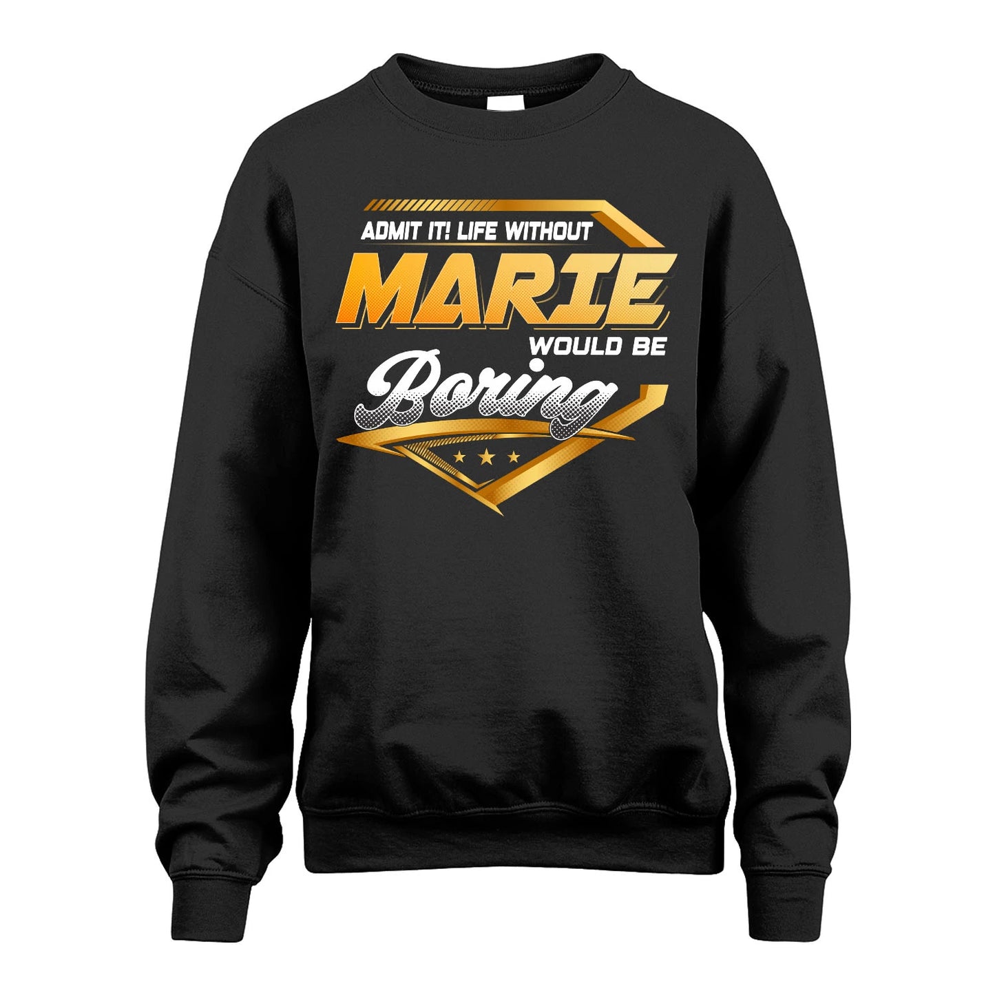MARIE 13K1-513 Personalized "Admit It! Life Without ... Would Be Boring"