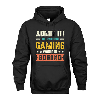 GAMING 13K3-124–Personalized Funny Quote Apparel “Life Without NAME Would Be Boring”
