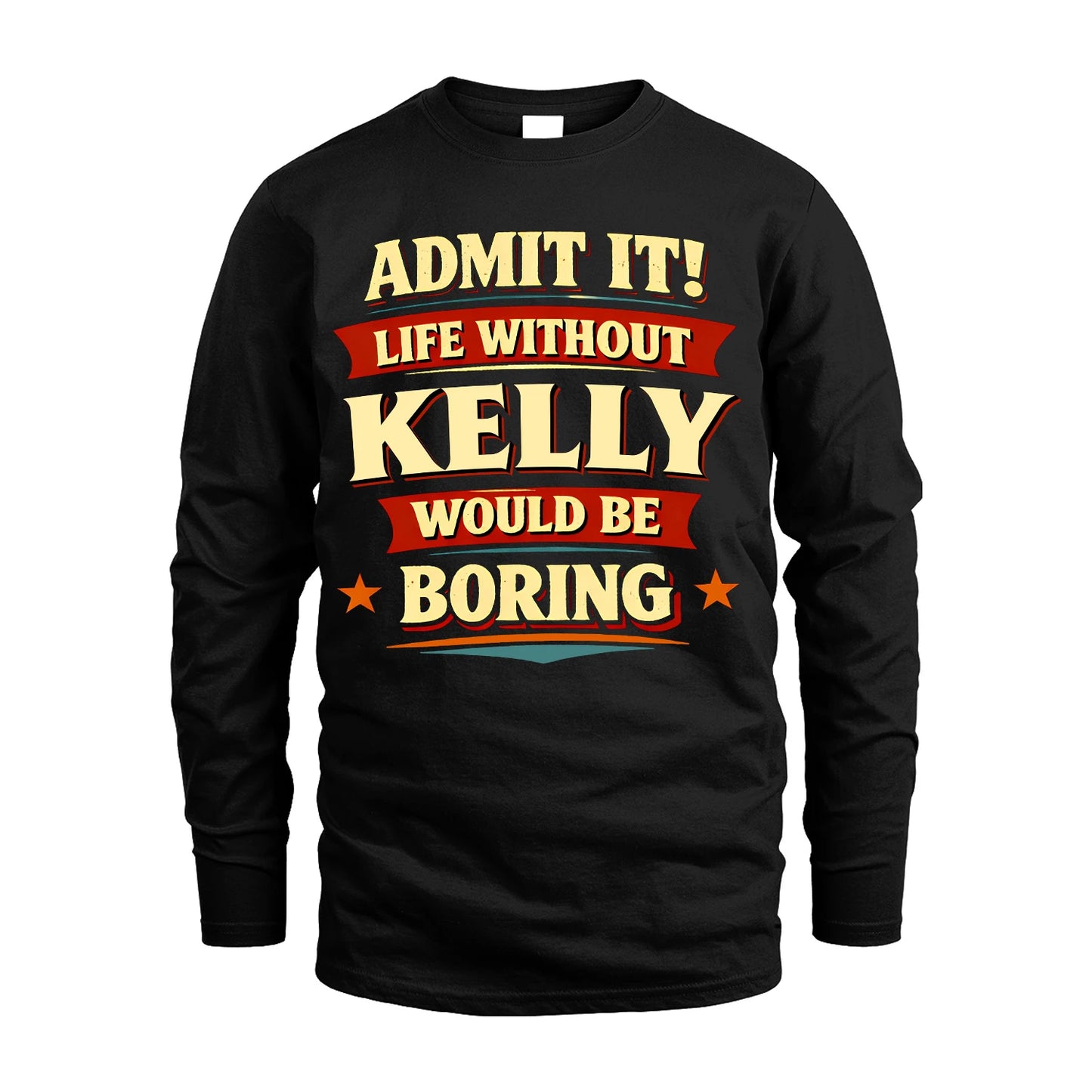 KELLY 13K1-503 Admit It Life Without...