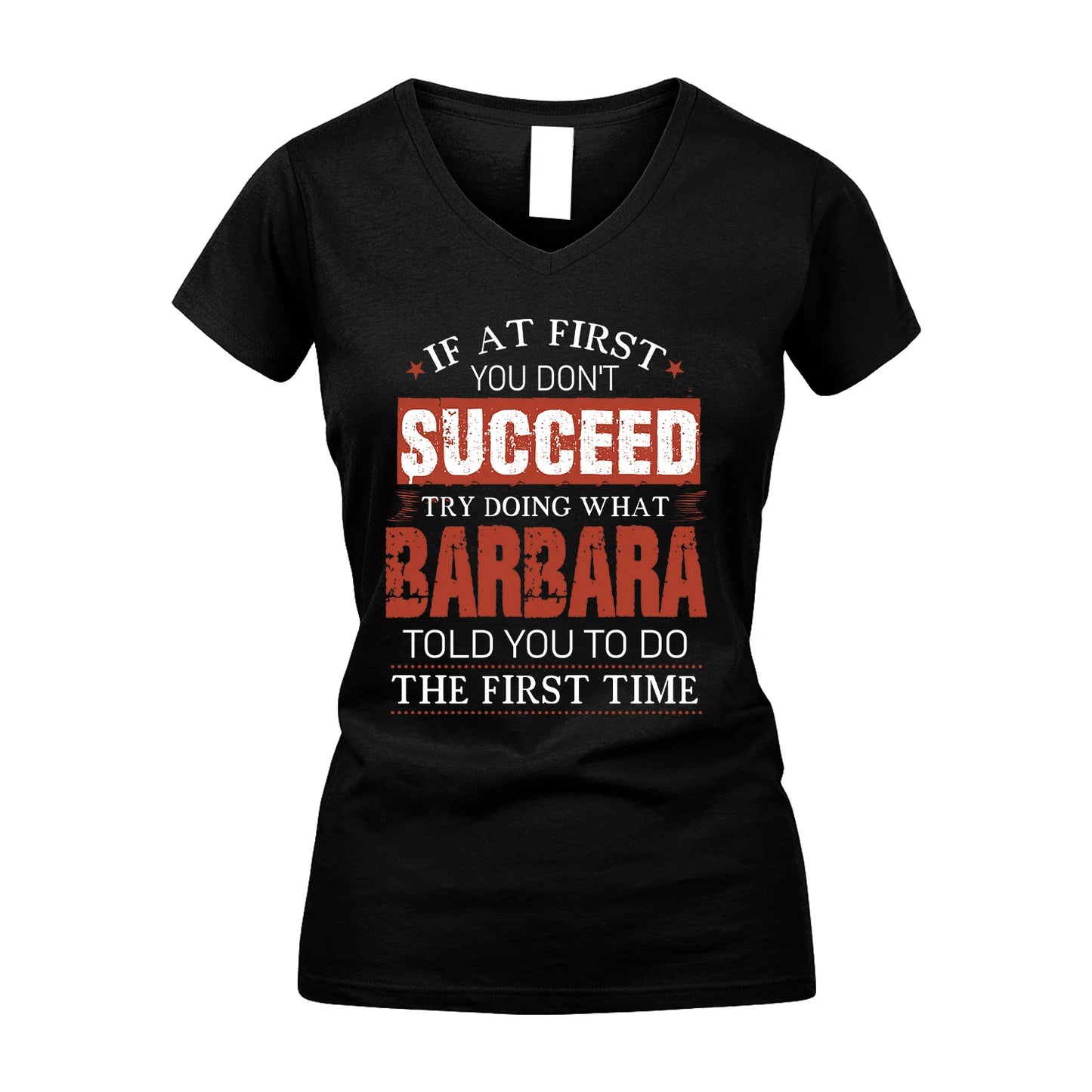 BARBARA 13K1-82–Personalized Funny Quote Apparel “If At First You Don’t Succeed”