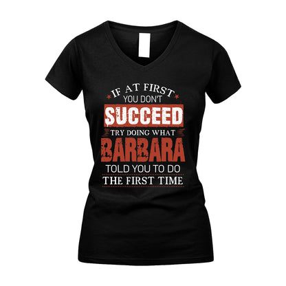 BARBARA 13K1-82–Personalized Funny Quote Apparel “If At First You Don’t Succeed”