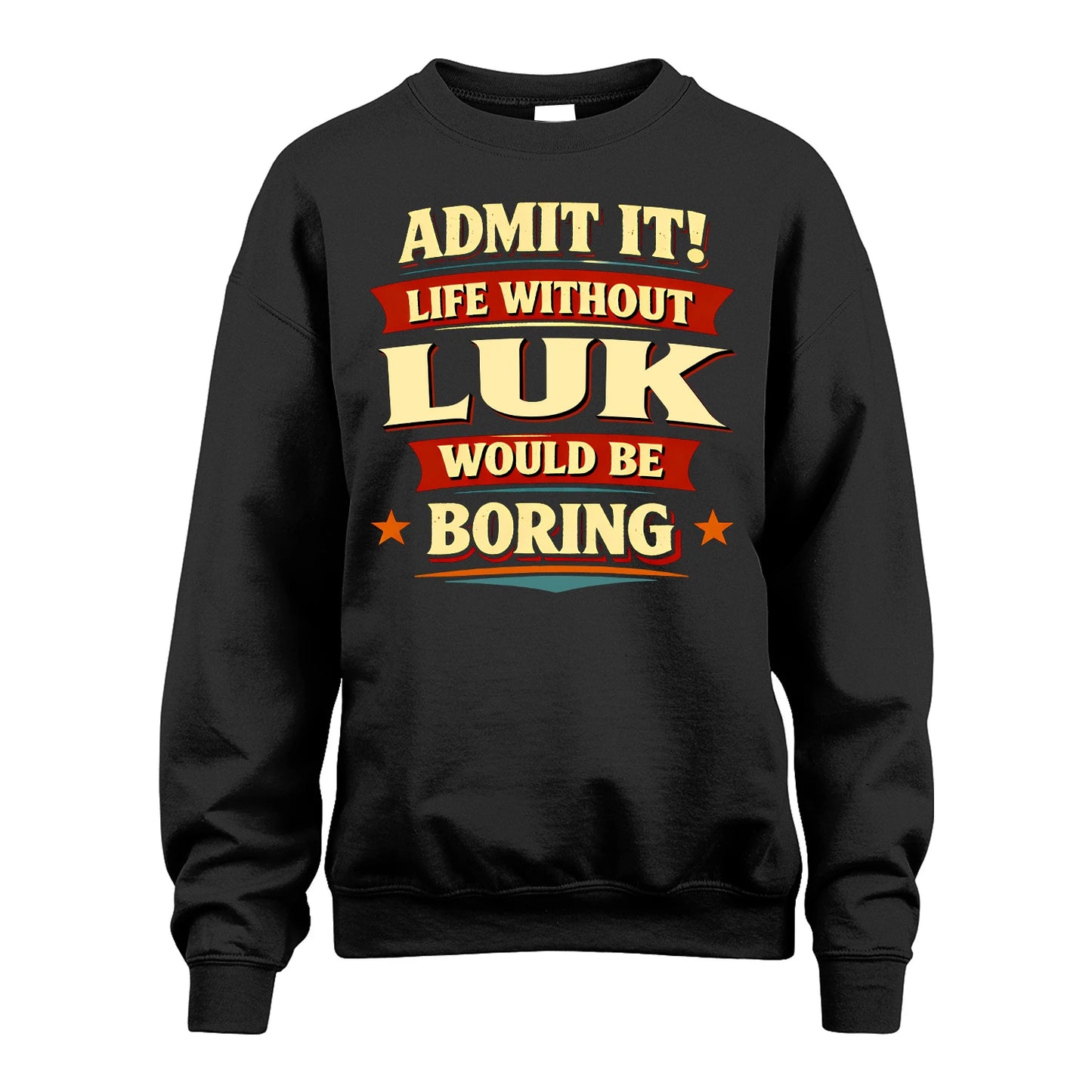 LUK 13K7-503 Admit It Life Without...