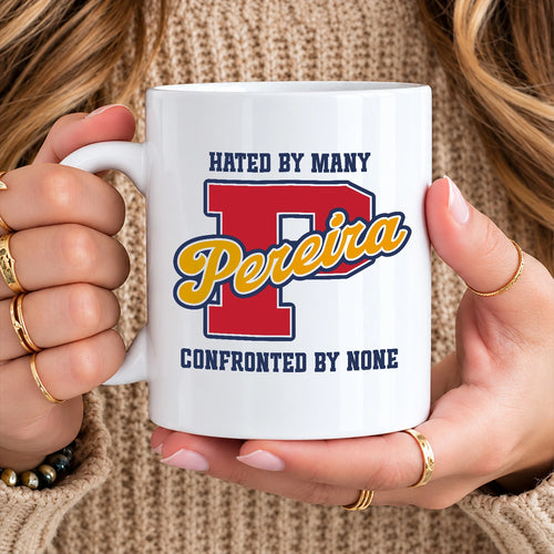 Hated By Many Confronted By None Cool Mug PEREIRA 13K1 MG16