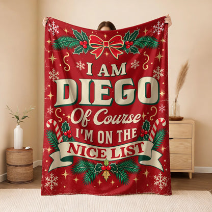I'm Name Of Course I'm On The Nice List Christmas Fleece Blanket DIEGO 13K1 BK56