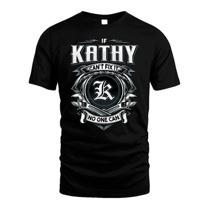 KATHY 13K1-510 Personalized  "Can’t Fix It No One Can"