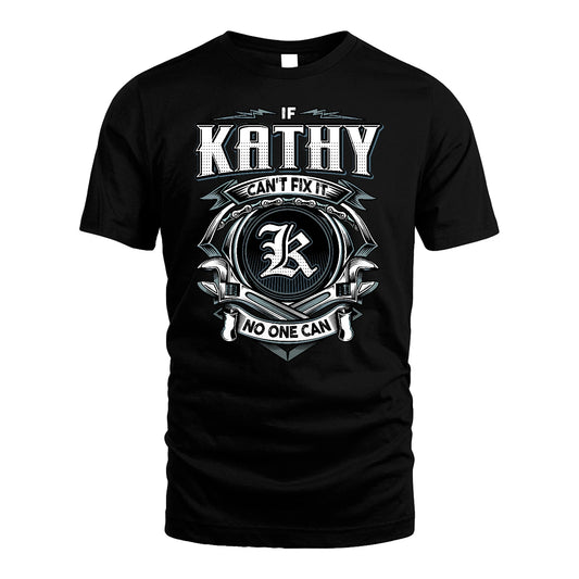 KATHY 13K1-510 Personalized  "Can’t Fix It No One Can"