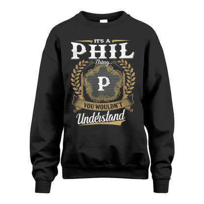 PHIL 13K1-1–Personalized Name Quote Apparel “It’s an NAME Thing You Wouldn’t Understand”