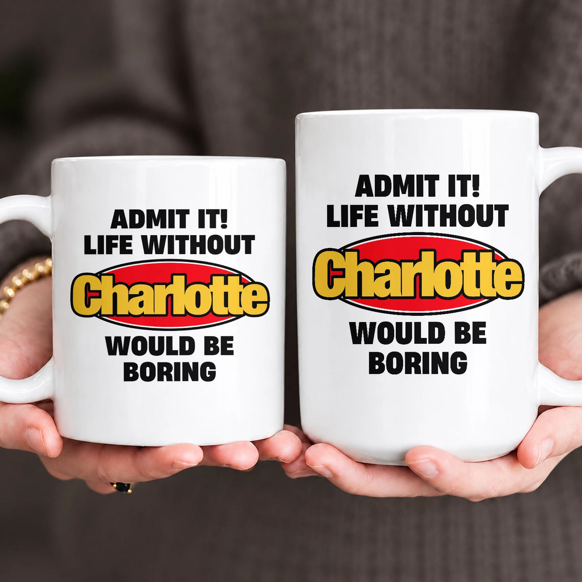 Admit It Life Without Your Name Would Be Boring Vintage Mug CHARLOTTE 13K1 MG11