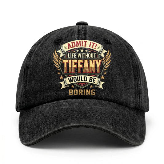 TIFFANY-13K1-C10PF Admit It! Life Without TIFFANY Would Be Boring