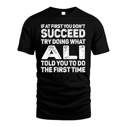 ALI 13K1-117   Personalized Funny Quote Apparel If At First You Dont Succeed