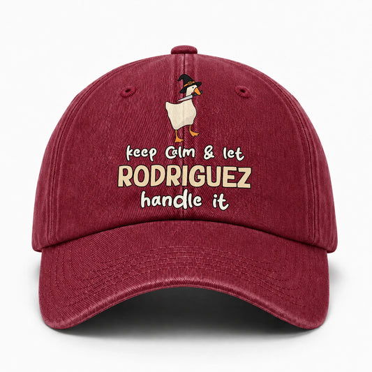Keep Calm & Let Your Name Handle It Funny Witch Goose Washed Cap RODRIGUEZ 13K1 C128PF