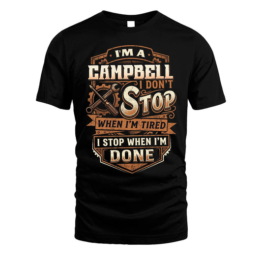 CAMPBELL 13K1-531 I Don't Stop When I'm Tired I Stop When I'm Done