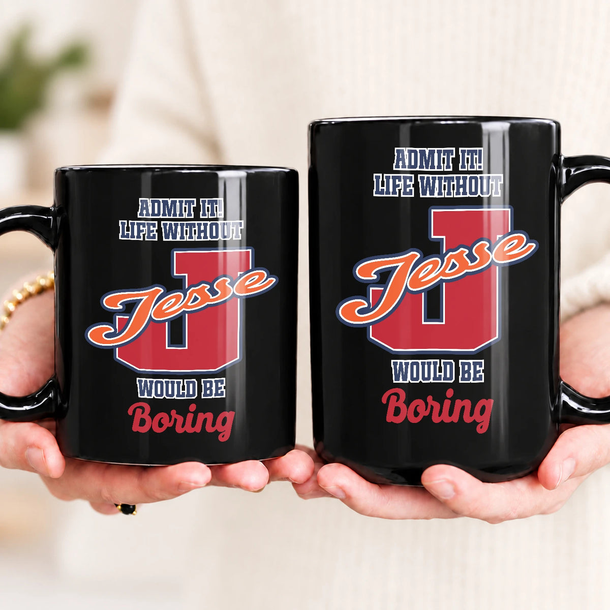 Admit It Life Without Your Name Would Be Boring Sporty Mug JESSE 13K1 MG17