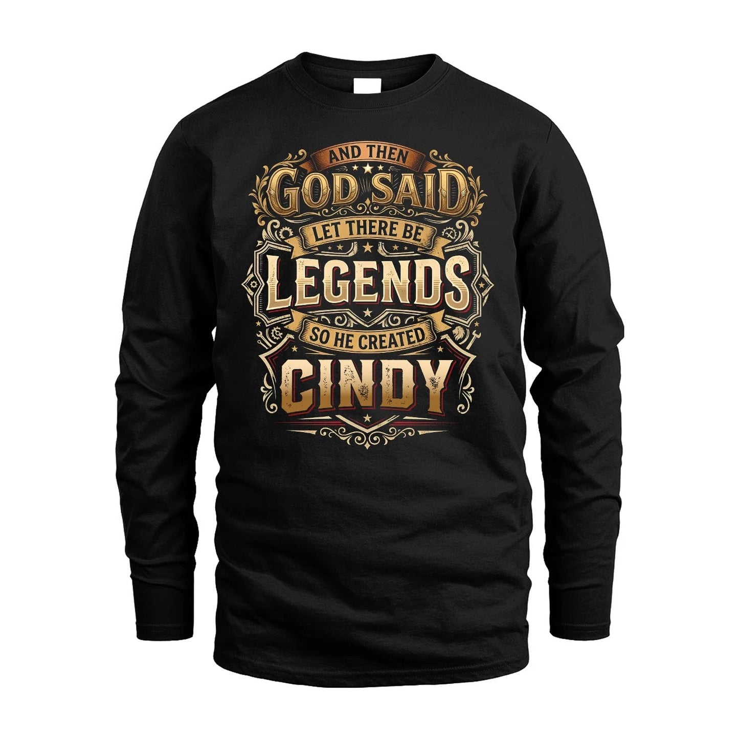 CINDY 13K1-540 And Then God Said Let There Be Legends...