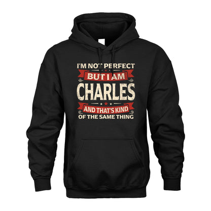 CHARLES 13K1-566 I'm Not Perfect But I Am...