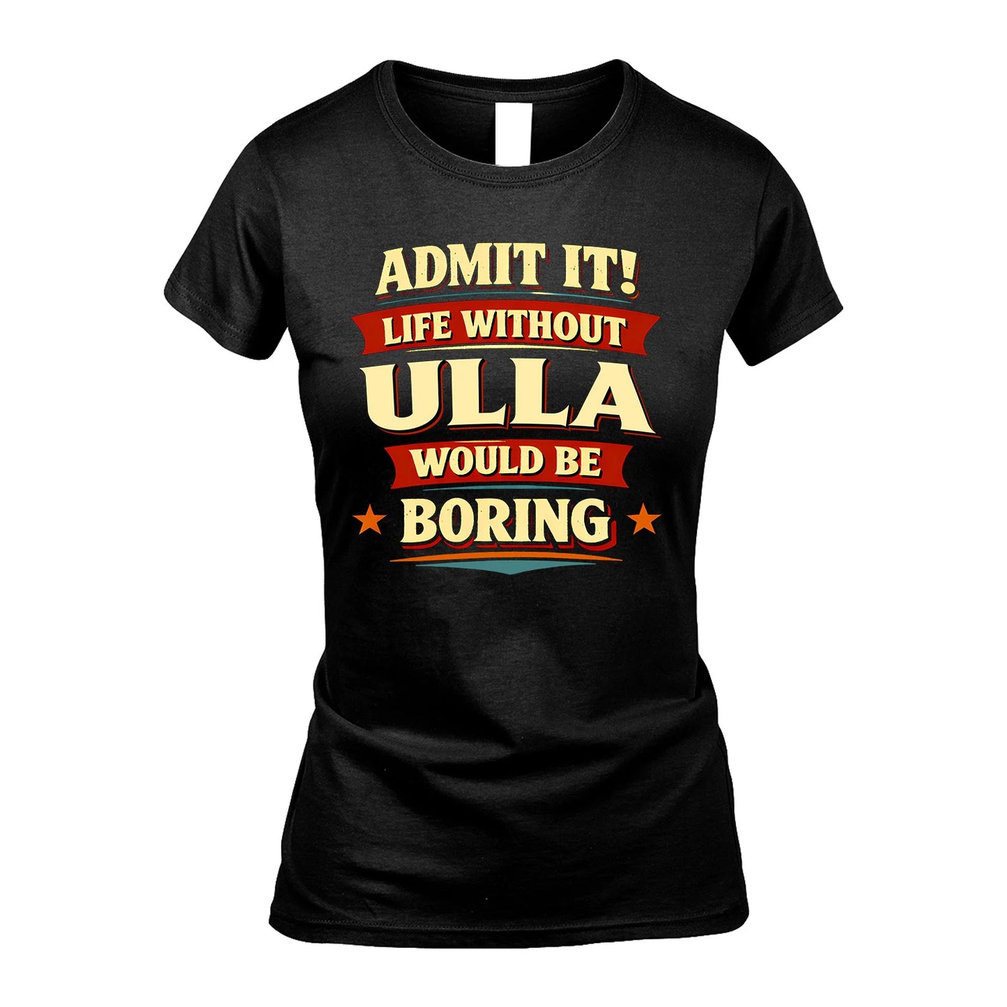 ULLA 13K10-503 Admit It Life Without...