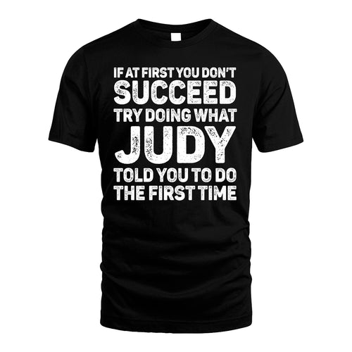 JUDY 13K1-117   Personalized Funny Quote Apparel If At First You Dont Succeed
