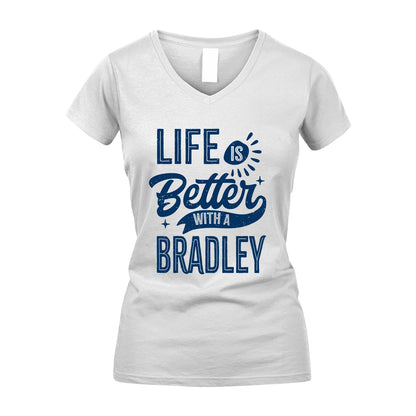 BRADLEY 13K1-116 Personalized Name Quote T-Shirt Life Is Better With Unisex Gift
