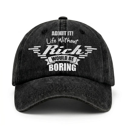 Admit It Life Without Your Name Would Be Boring Vintage Cap RICH 13K1 C44PF