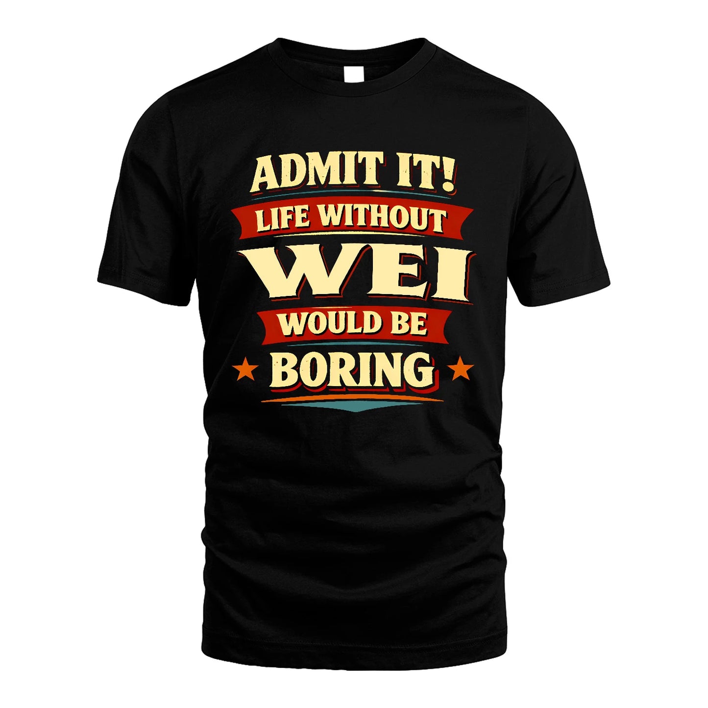 WEI 13K4-503 Personalized "Admit It Life Without..."