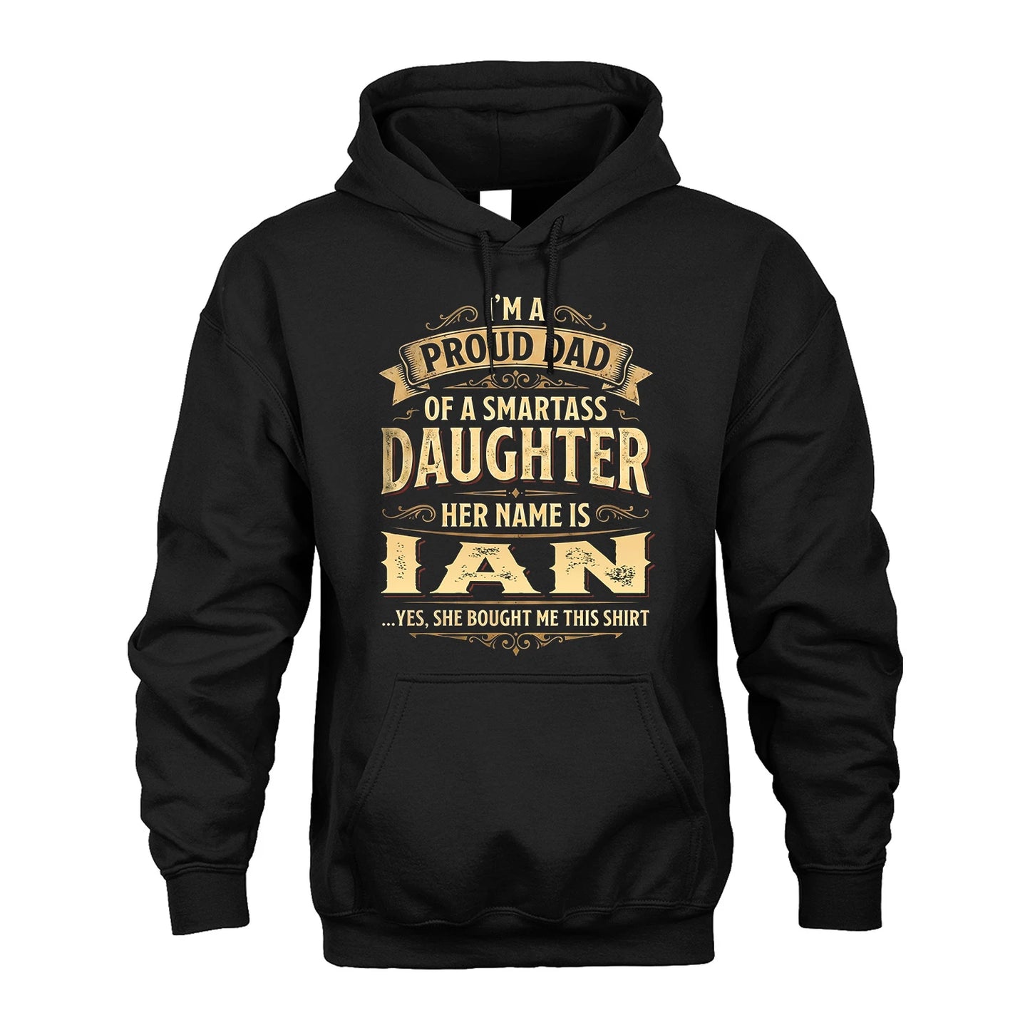 IAN 13K1-356 I'm A Proud Dad Of A Smartass Daughter Her Name Is...