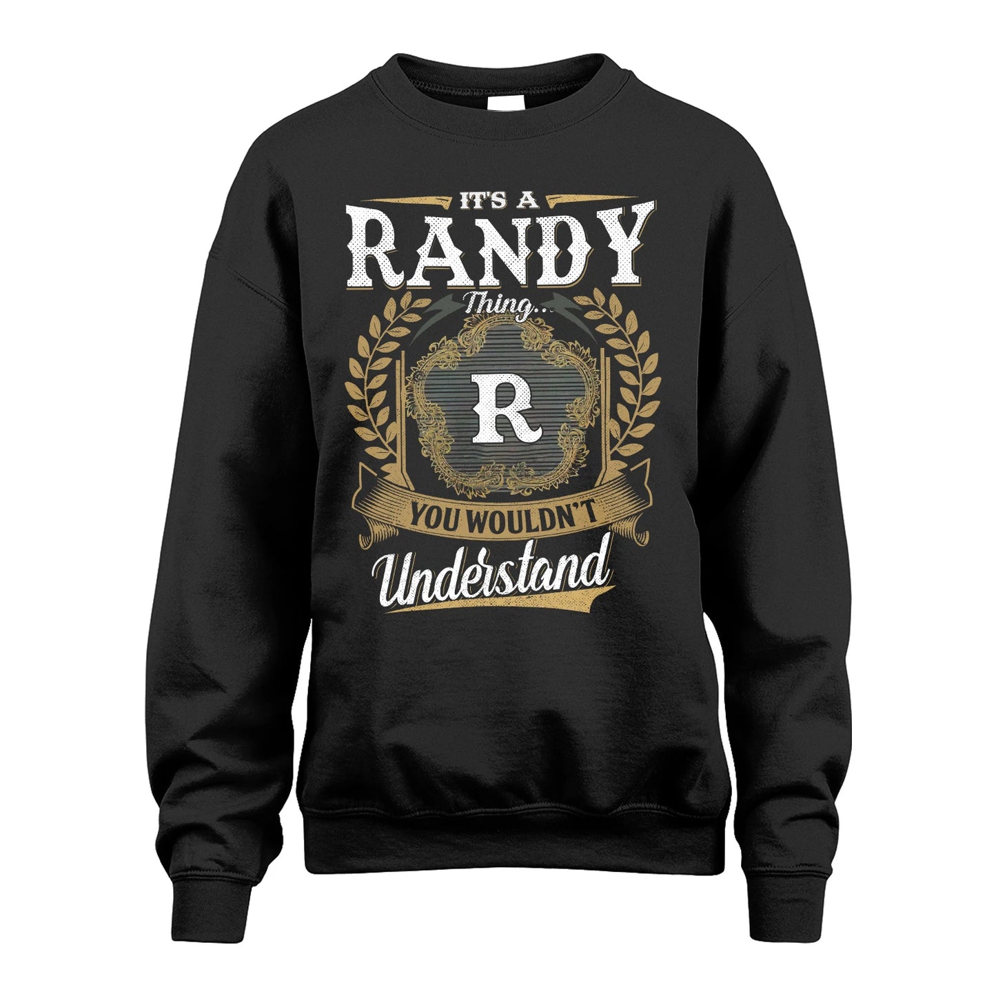 RANDY 13K1-1–Personalized Name Quote Apparel “It’s an NAME Thing You Wouldn’t Understand”