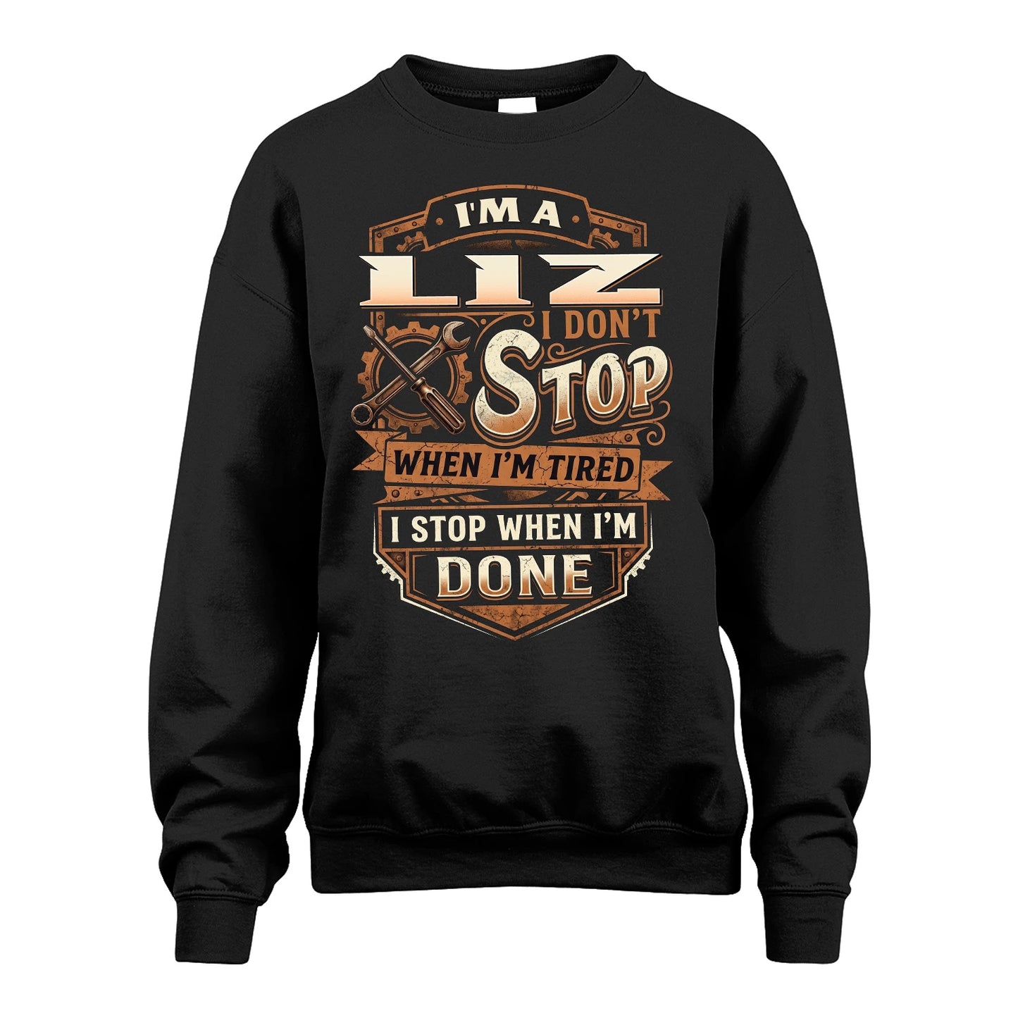 LIZ 13K1-531 I Don't Stop When I'm Tired I Stop When I'm Done