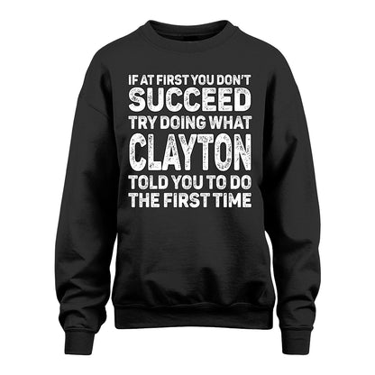CLAYTON 13K2-117Personalized Funny Quote Apparel If At First You Dont Succeed