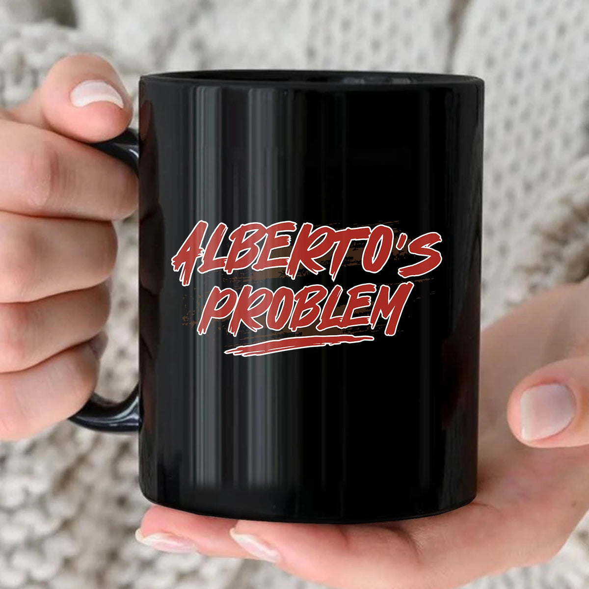 Someone's Problem Funny Mug With Your Name ALBERTO 13K1 MG14