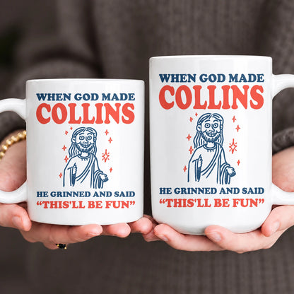 When God Made Your Name Funny Mug COLLINS 13K1 MG13
