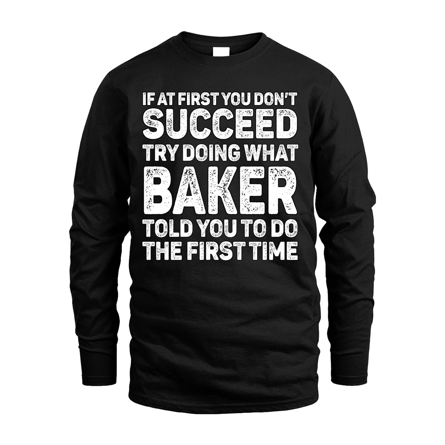 BAKER 13K1-117   Personalized Funny Quote Apparel If At First You Dont Succeed