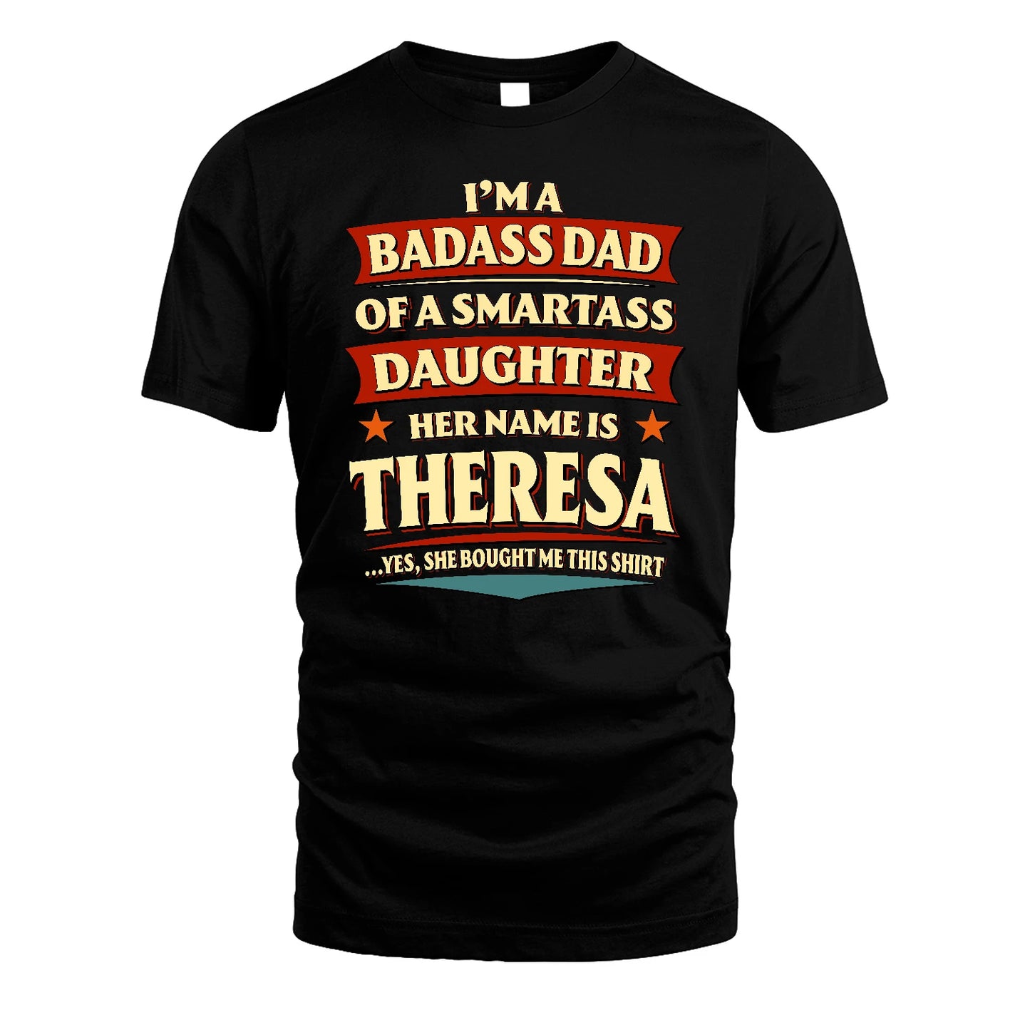 THERESA 13K1-535 I'm A Badass Dad Of A Smartass Daughter Her Name Is ...