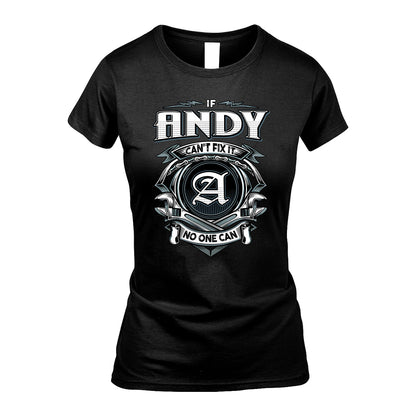 ANDY 13K1-510 Personalized  "Can’t Fix It No One Can"