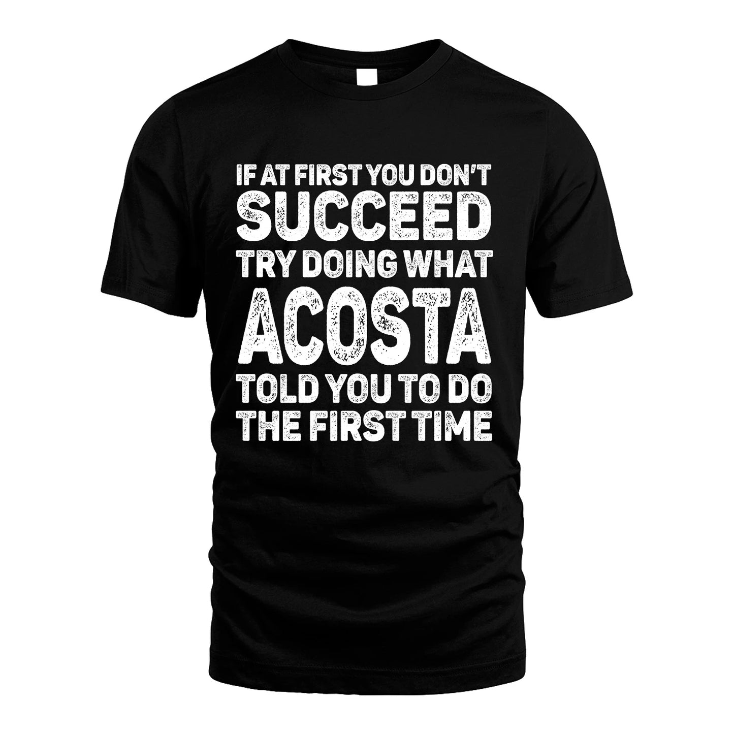 ACOSTA 13K2-117–Personalized Funny Quote Apparel “If At First You Don’t Succeed”