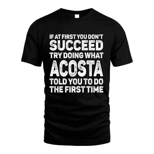 ACOSTA 13K2-117–Personalized Funny Quote Apparel “If At First You Don’t Succeed”