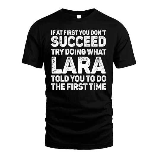 LARA 13K1-117   Personalized Funny Quote Apparel If At First You Dont Succeed