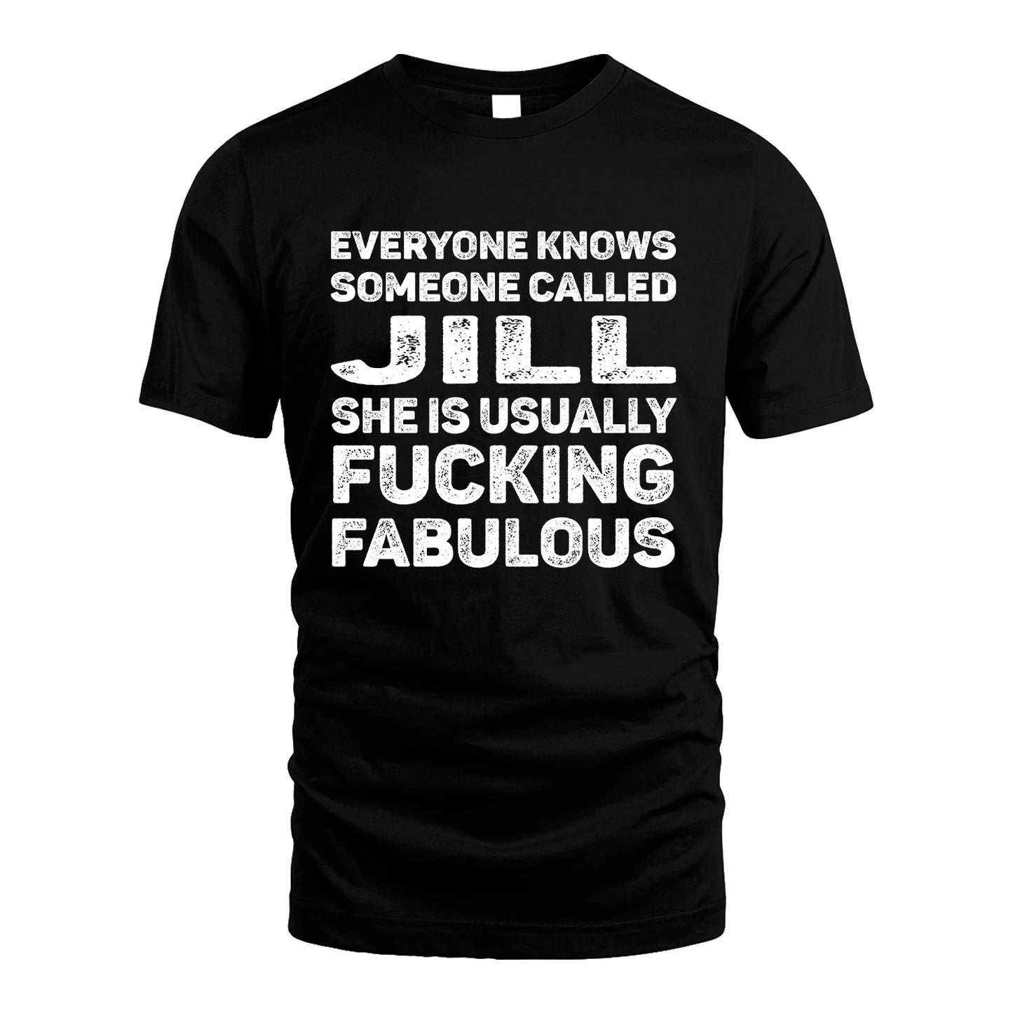 JILL 13K1-500–Personalized Funny Quote Apparel “Everyone Knows Someone called...”
