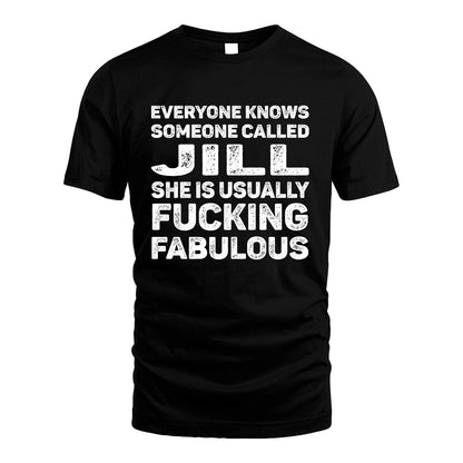 JILL 13K1-500–Personalized Funny Quote Apparel “Everyone Knows Someone called...”