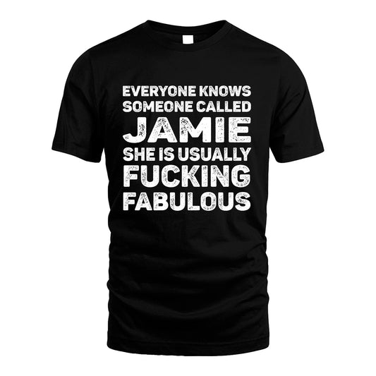 JAMIE 13K1-500–Personalized Funny Quote Apparel “Everyone Knows Someone called...”