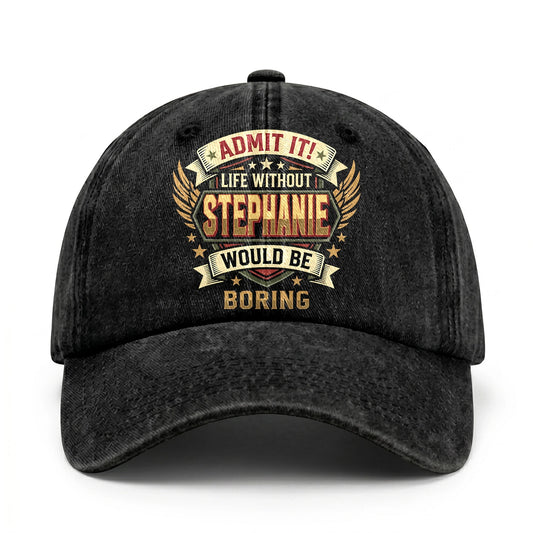 STEPHANIE-13K1-C10PF Admit It! Life Without STEPHANIE Would Be Boring