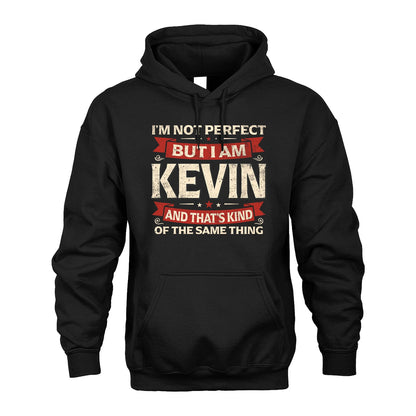 KEVIN 13K1-566 I'm Not Perfect But I Am...
