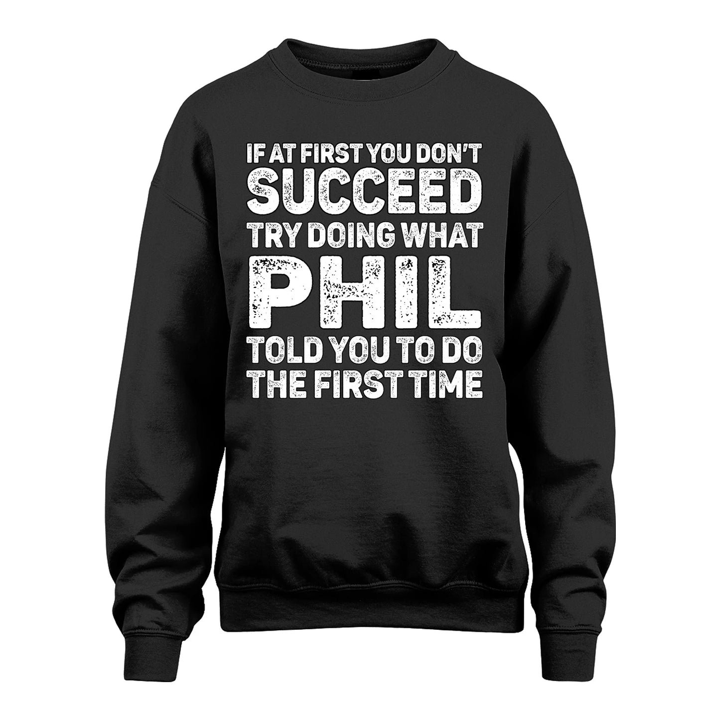 PHIL 13K1-117   Personalized Funny Quote Apparel If At First You Dont Succeed
