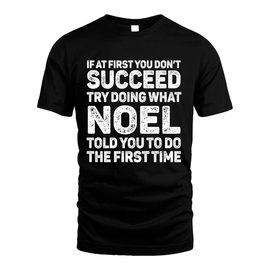 NOEL 13K2-117Personalized Funny Quote Apparel If At First You Dont Succeed