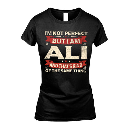 ALI 13K1-566 I'm Not Perfect But I Am...